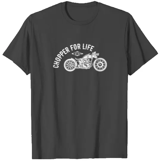 Chopper For Life T Shirts
