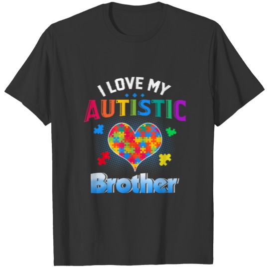 I Love My Autistic Brother Autism Awareness Day T-shirt