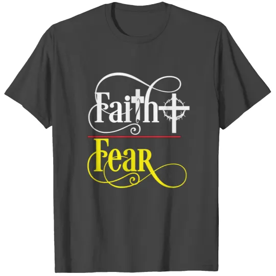 FAITH OVER FEAR T Shirts