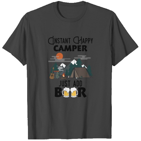 Instant Happy Camper Just Add Beer Funny Camping T Shirts