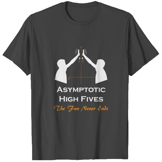 Asymototic High Fives Funny math teacher design T Shirts