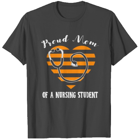 Proud Mom Of A Nursing Student T Shirts