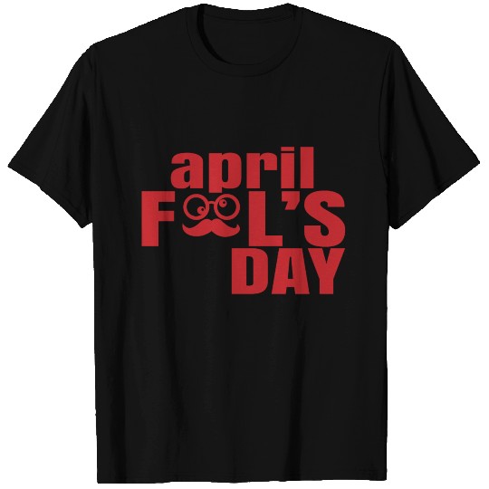 April fools day T Shirts