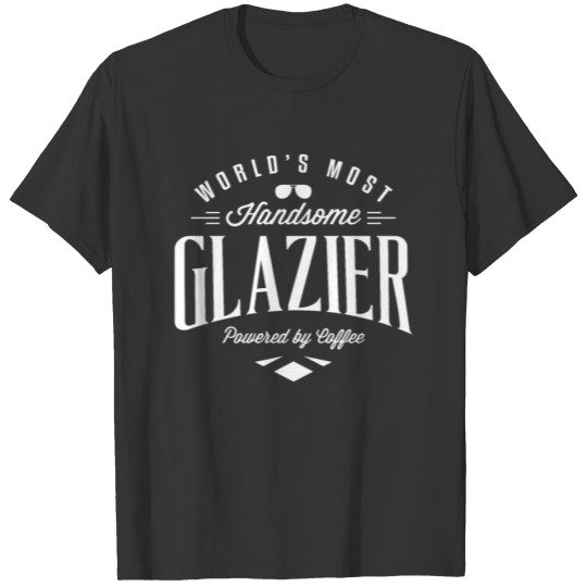 Worlds Most Handsome Glazier Funny Tee T-shirt
