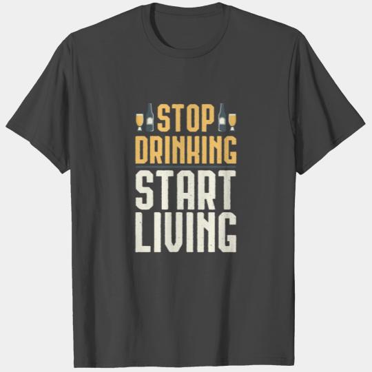 Positive Message For Sobriety – Stop Drinking T Shirts