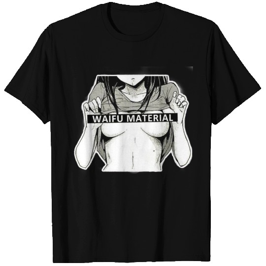 Waifu Material T Shirts
