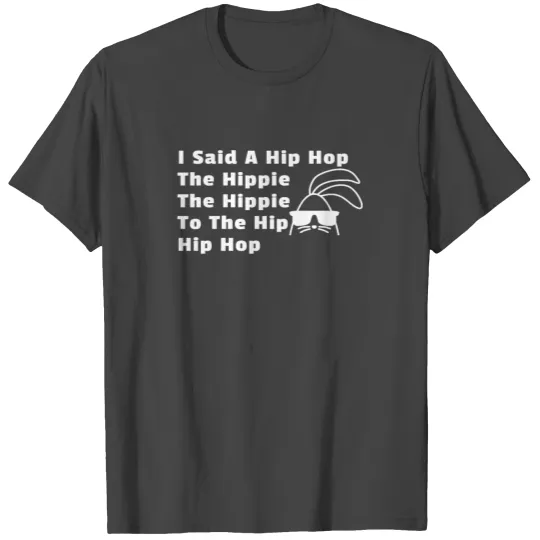 I Said A Hip Hop T Shirts