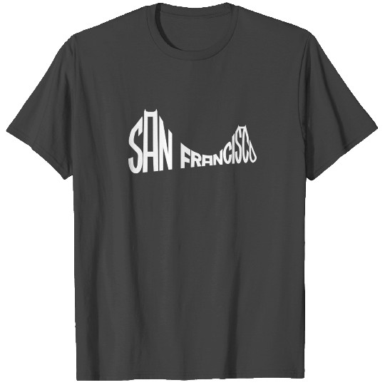 San Francisco Golden Gate Bridge Typography T Shirts