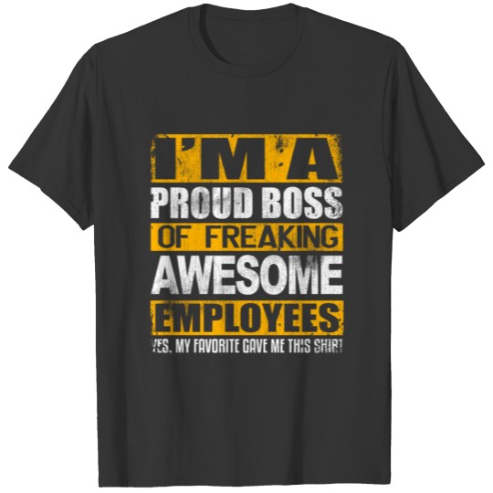 I'm A Proud Boss Awesome Employees Gift Work Offic T-shirt