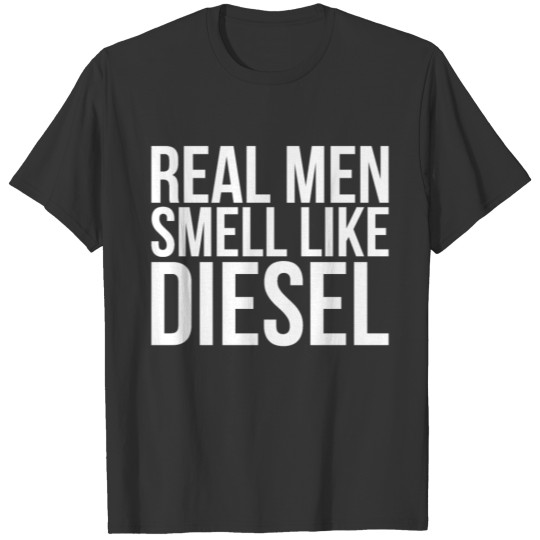 Trucker Mechanic Farmer Real Men Smell Like Diesel T Shirts