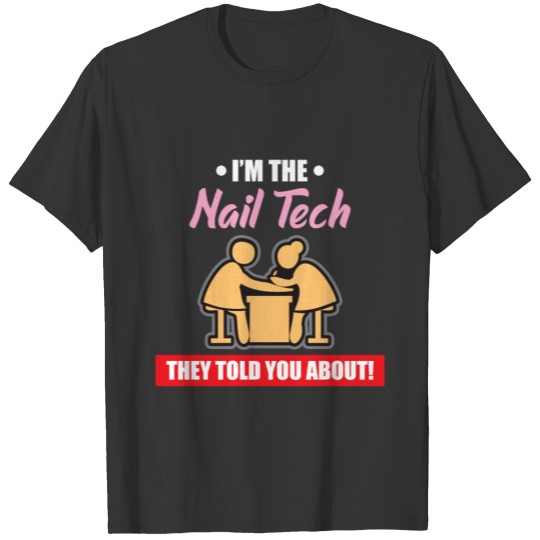 Nail Tech cosmetician Gift - Funny Occupation Joke T-shirt
