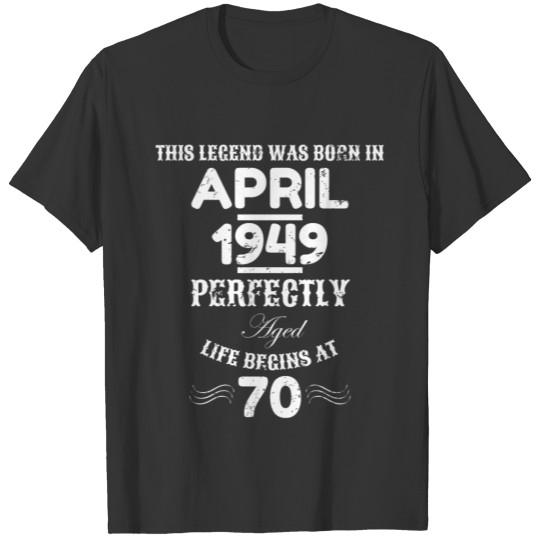 This Legend Was Born April 1949 70th Birthday T-shirt