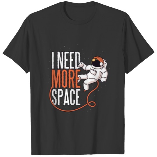 Need more Space Design T-shirt