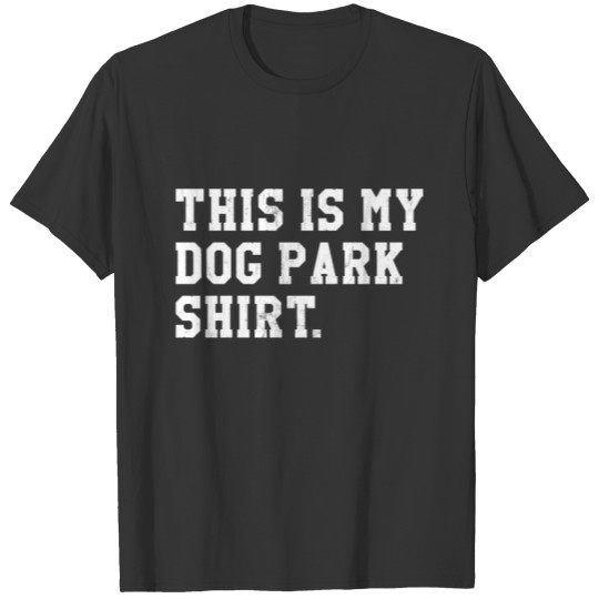 This Is My Dog Park T-shirt