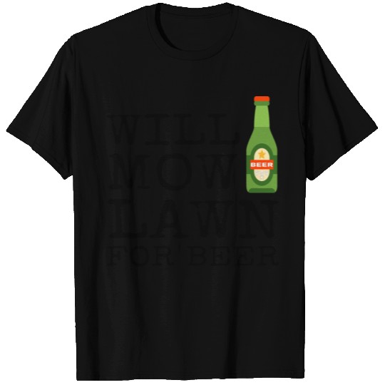 Will Mow Lawn For Beer Grass Cutting Mowing Cut T Shirts