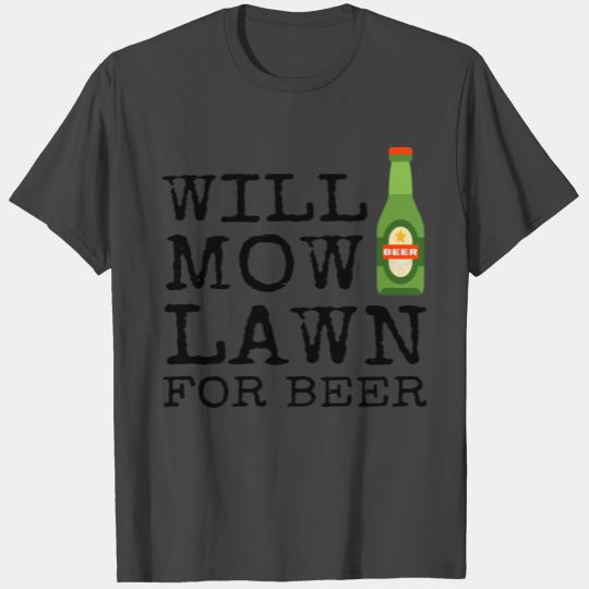 Will Mow Lawn For Beer Grass Cutting Mowing Cut T Shirts