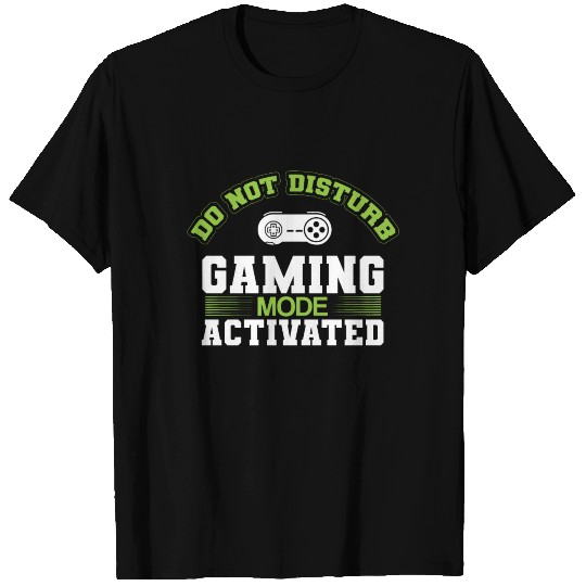 Do not disturb gaming mode activated T Shirts