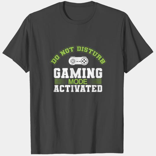 Do not disturb gaming mode activated T Shirts