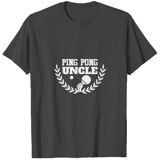 Ping Pong Uncle Table Tennis Gift T Shirts