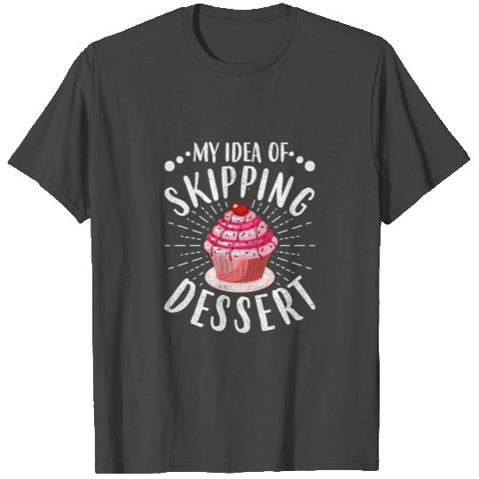 Hilarious Skipping Cupcake Dessert T Shirts