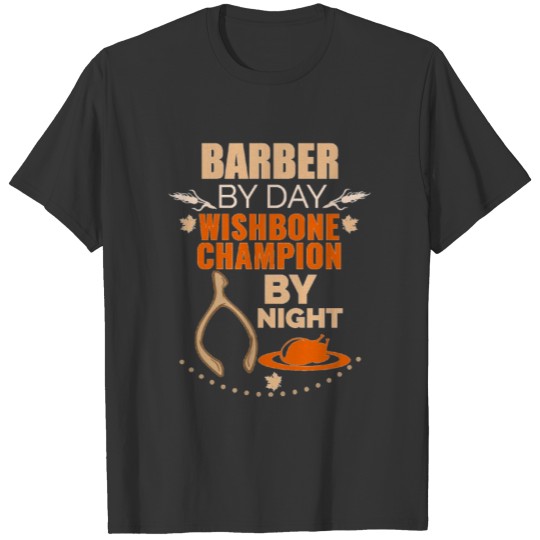 Barber by day Wishbone Champion by night T-shirt