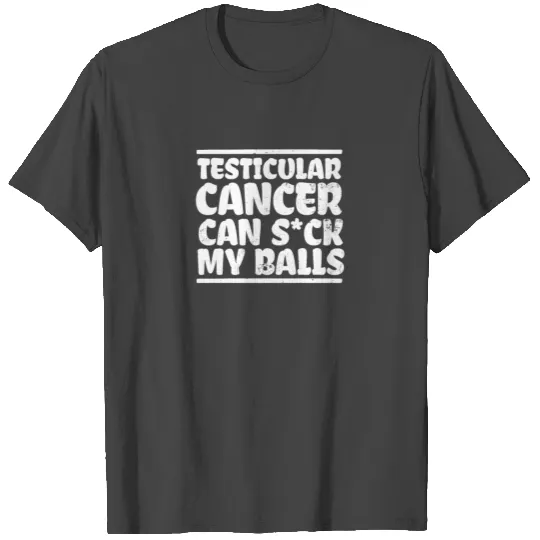 Testicular Cancer Can Suck My Balls Gift T Shirts