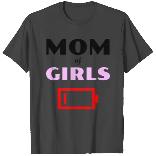 Tired Mom Of Girls Funny New Mother Of Daughters T Shirts