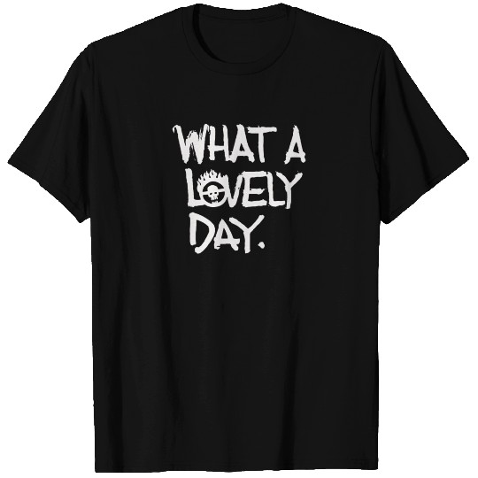 What A Lovely Day Mad Max Fury Road T Shirts