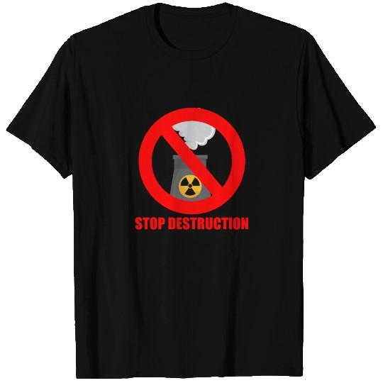 Stop Destruction, Earth Day T Shirts