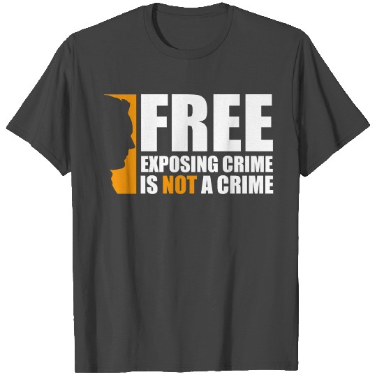 Free exposing crime is not a crime assange T Shirts