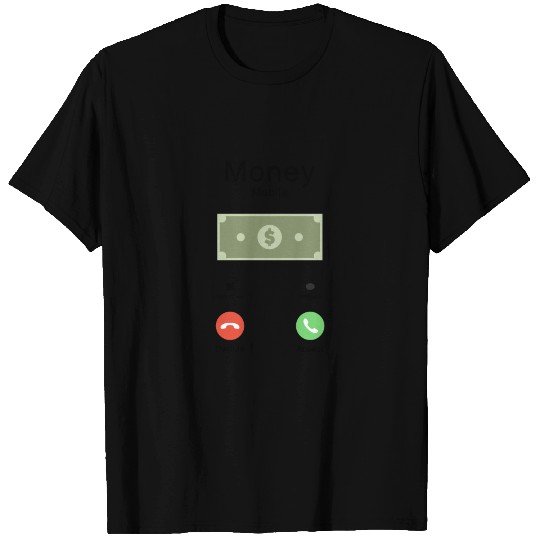 Money Calling Entrepreneur T Shirts