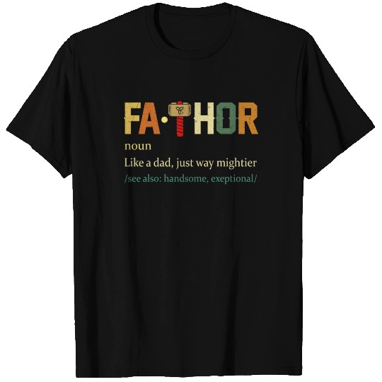 Fa Thor Like Dad Just Way Mightier Hero T Shirts