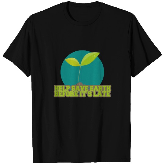 Help save Earth, Earth Day T Shirts