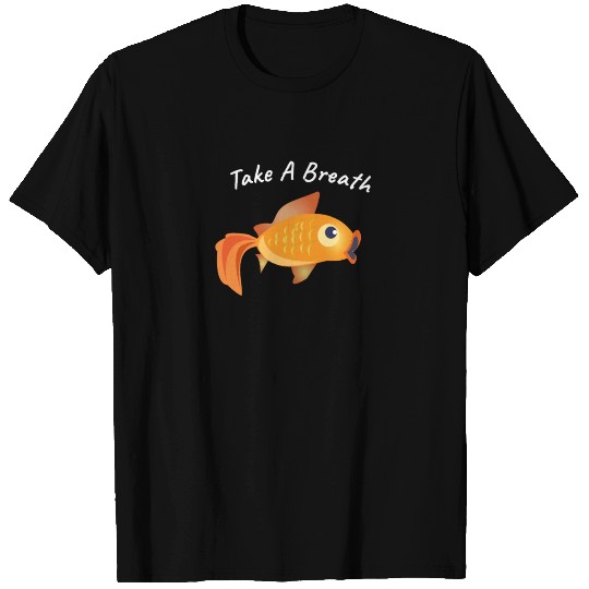 take a breath T Shirts