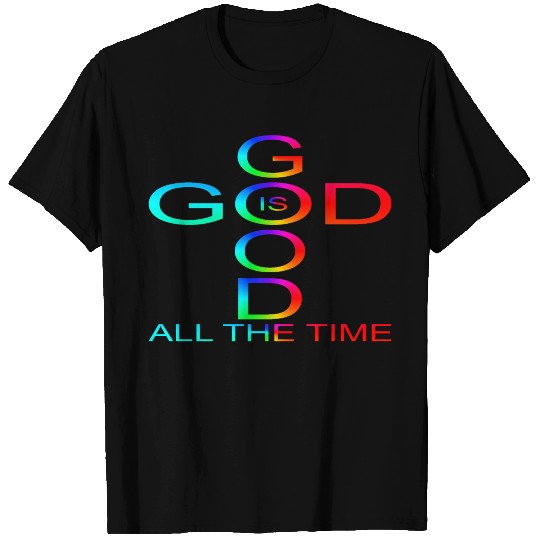 God is good all the time rainbow T Shirts