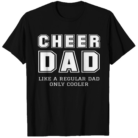 Cheer Dad Like A Regular Dad Only Cooler Father T Shirts