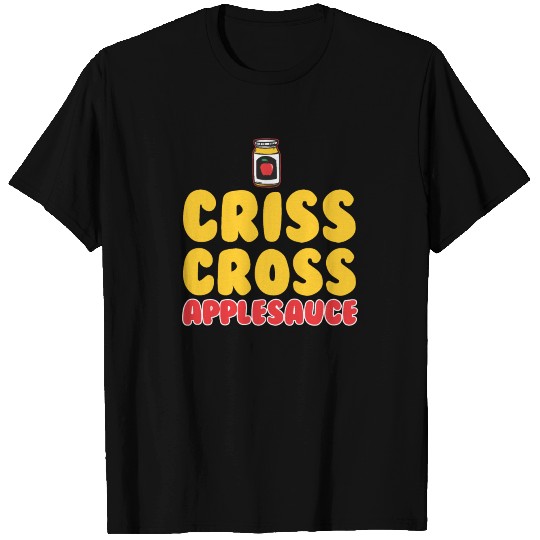 Preschool Teacher Gift Criss Cross Applesauce T Shirts