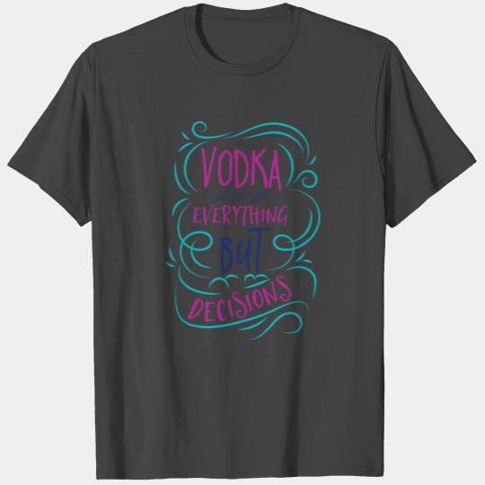 Vodka Mixes Well With Everything T Shirts