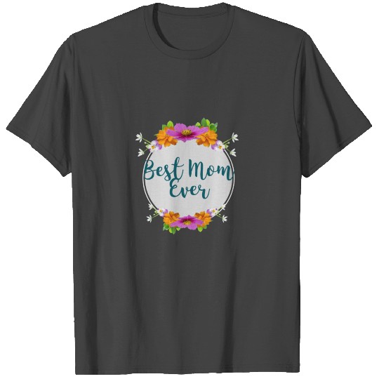 Best mom ever spring floral print T Shirts