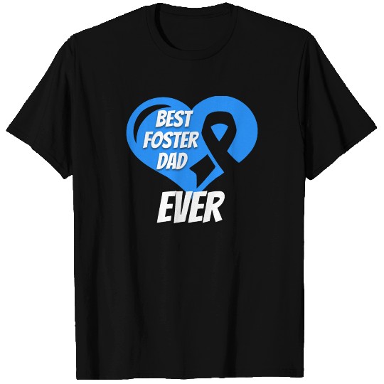 Foster Care Awareness Best Foster Dad Ever T Shirts