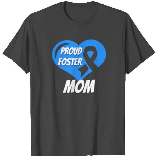 Foster Care Awareness Proud Foster Mom T Shirts