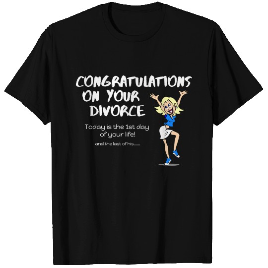 Congratulations on Your Divorce - White T Shirts