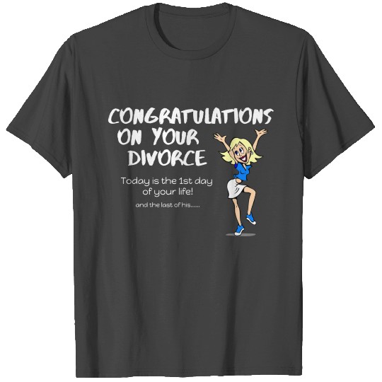Congratulations on Your Divorce - White T Shirts