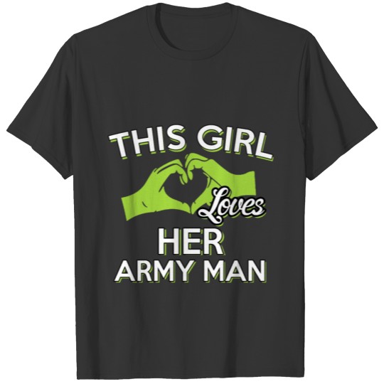 THIS GIRL LOVES HER ARMY MAN T-shirt