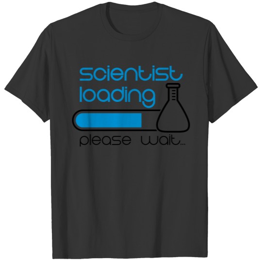 education Scientist loading please wait test tube T-shirt