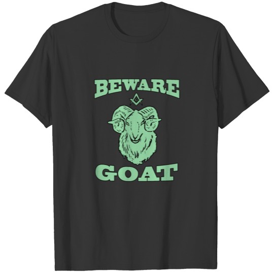 Beware. Goat. Mason's Gift Item. T-shirt