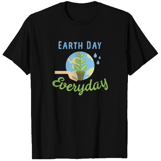 Earth Day Everyday T Shirts