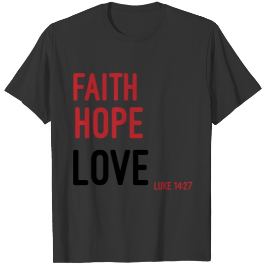 FAITH HOPE LOVE-Funny Quotes inspirational T-shirt