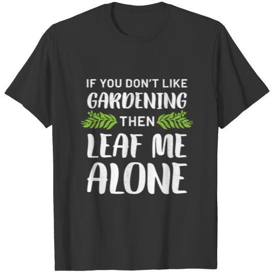 garden gardener flowers plants garden T Shirts