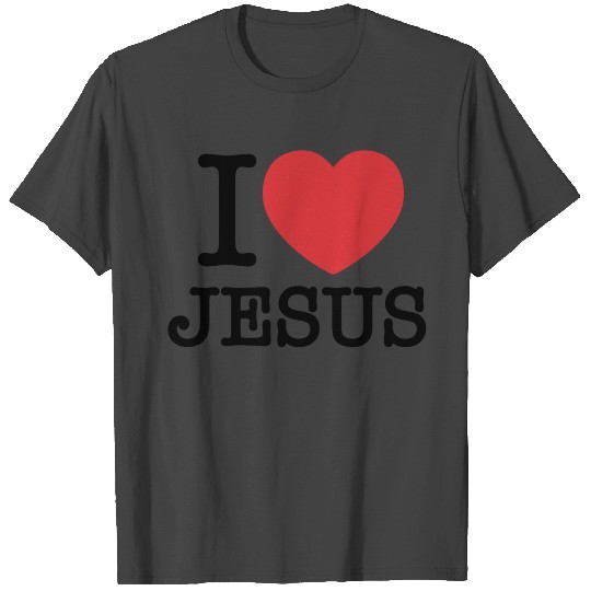 I love Jesus Christ T Shirts